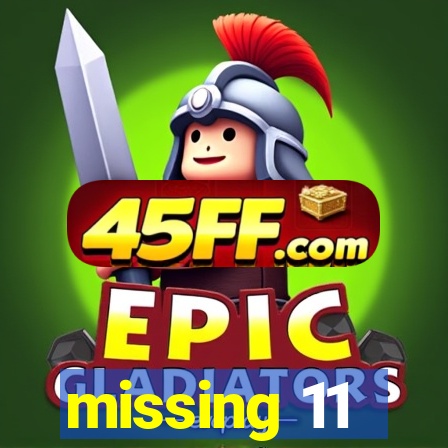 missing 11